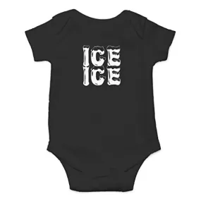 AW Fashions Ice Ice Baby - Parody Cute Novelty Funny Infant One-Piece Baby Bodysuit (6 Months, Black)