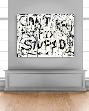 Can't Fix Stupid - Original Painting