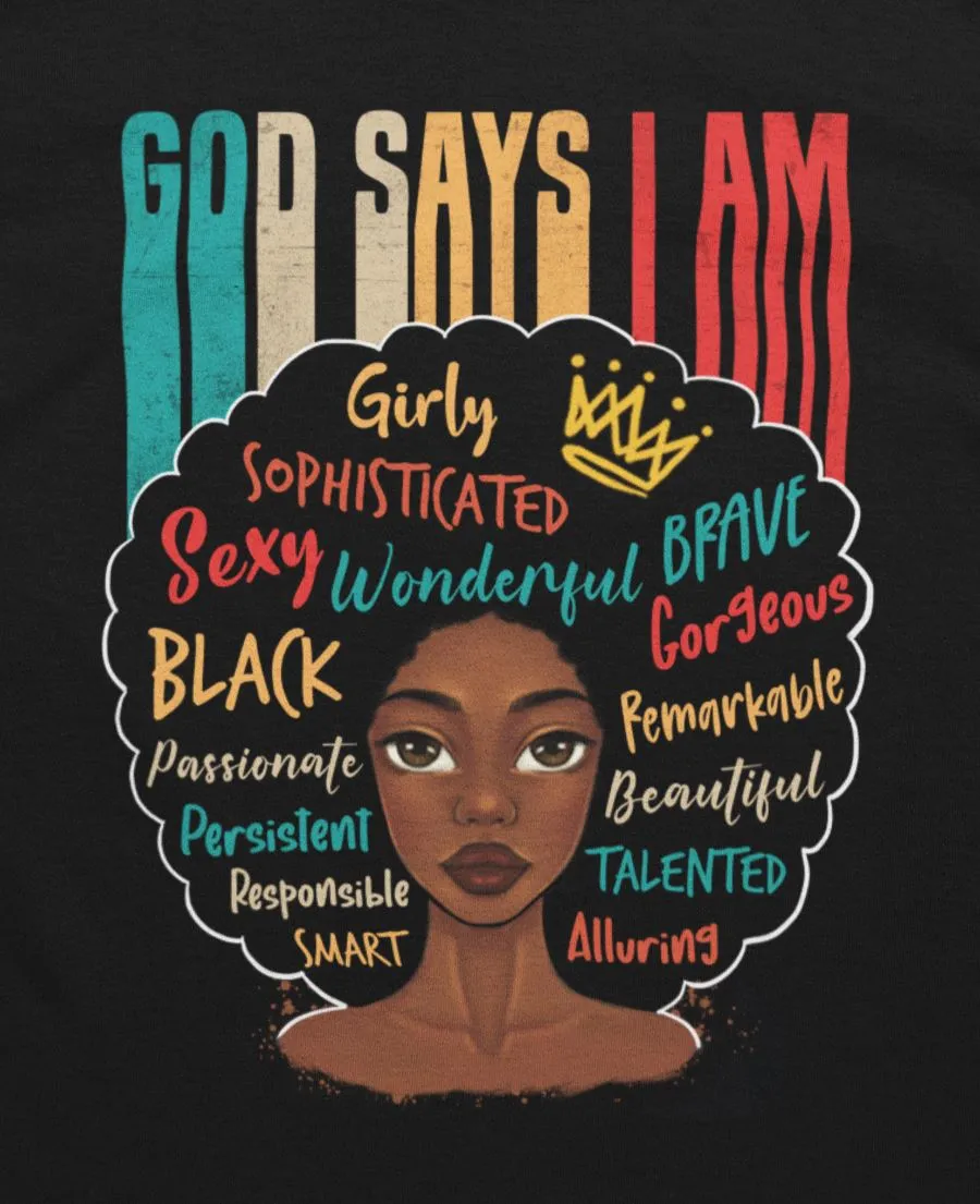 God Says I Am T-Shirt